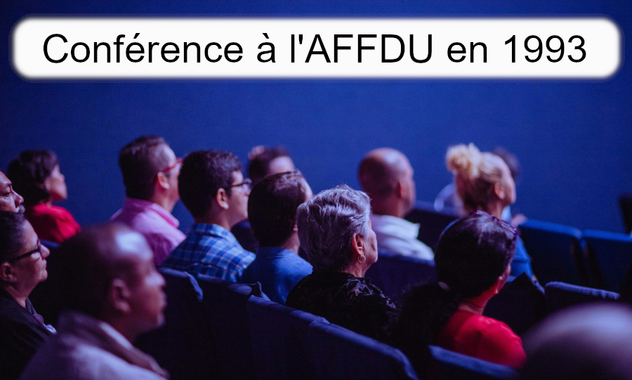 Conférence à l'AFFDU en 1993