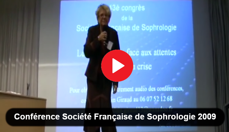 Conférence à la Société Française de Sophrologie le 13 Décembre 2009 Conférence à la Société Française de Sophrologie le 13 Décembre 2009