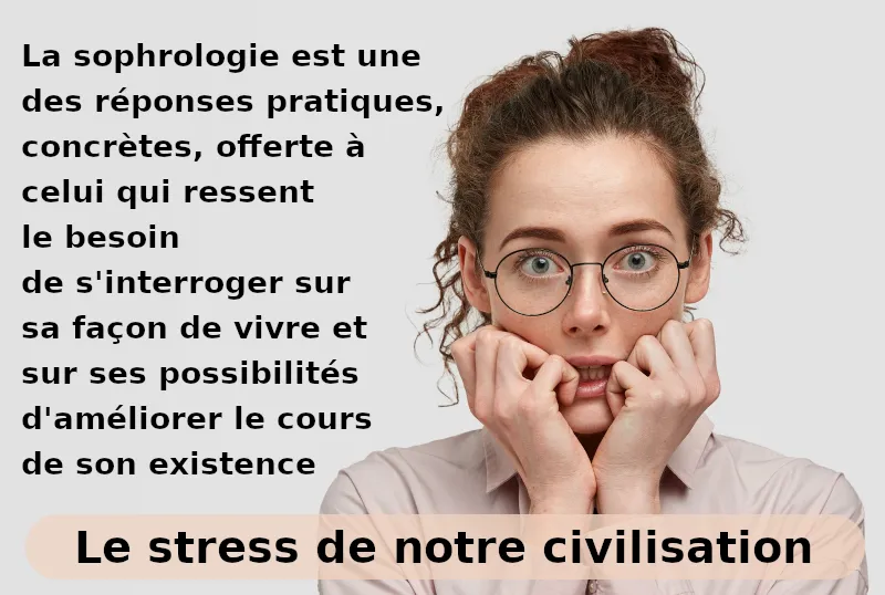 Le stress de notre civilisation sont des stimulations excessives