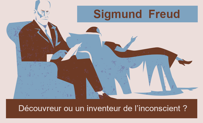 Sigmund Freud est-il un dÃ©couvreur ou un inventeur de l'inconscient ?